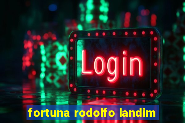 fortuna rodolfo landim